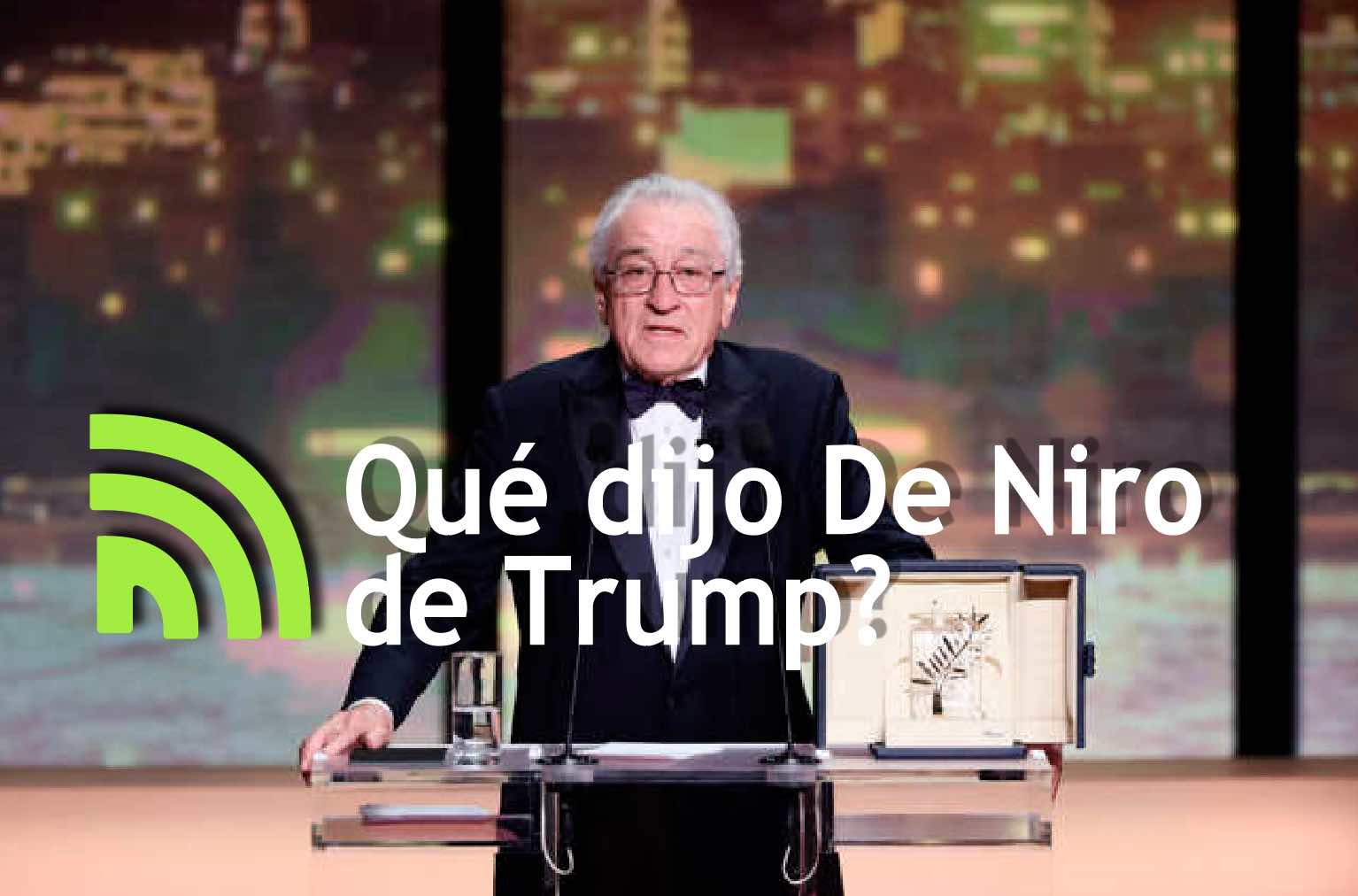Qué dijo Robert De Niro de Donald Trump?